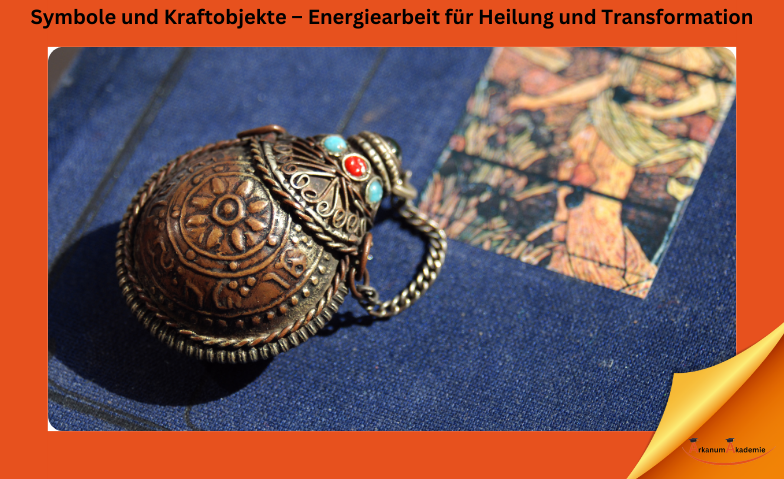 Symbole und Kraftobjekte – Energiearbeit für Heilung und Transformation